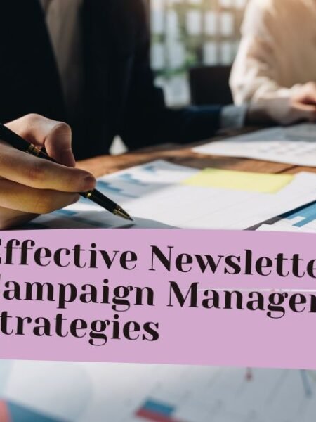 Boost Your Business with Effective Newsletter Campaign Management Strategies